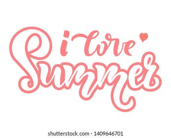 I love summer lettering quote, text. Season Typography Design for holiday invitation, banner, card, poster, placard, flyer and logo