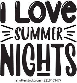 I Love Summer Nights T-shirt Design Vector File.