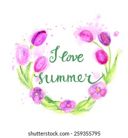 I Love Summer. Original custom hand lettering and watercolor wreath. Handmade calligraphy, vector. Illustration for greeting cards, invitations, and other printing projects.