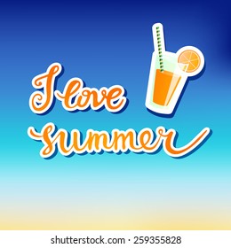 I Love Summer. Original custom hand lettering and summer background. Handmade calligraphy, vector. Illustration for greeting cards, invitations, and other printing projects.