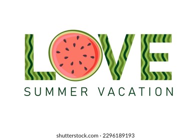 Love summer vacation. Watermelon slice with red flesh and black seeds. Summer design for poster, banner, t shirt, card, flyer. Vector illustration	