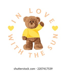 In Love With The Sun brown bear doll slogan vector illustration.Funny bear.