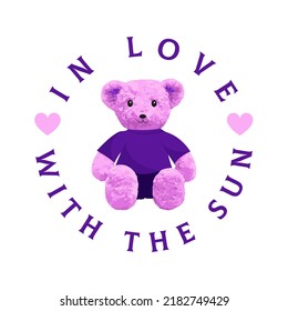 In Love With The Sun Slogan. Cute pink bear doll vector illustration. Funny bear.