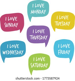 I Love Sunday, Monday etc., text with speech balloon  colors vector