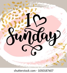 I love sunday. Motivational lettering quote for office workers, start of the week. Modern black brush calligraphy on abstract colorful texture. Positive phrase for social media, cards, wall art