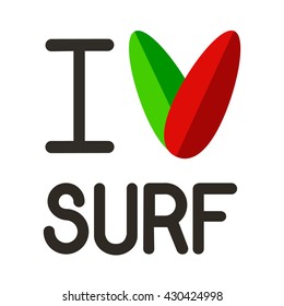 I love surf, print concept in flat style. Vector illustration isolated on white.