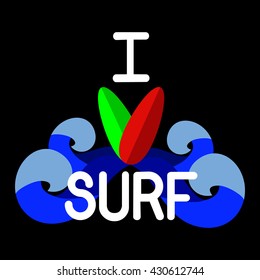 I love surf, print concept in flat style on the black background.