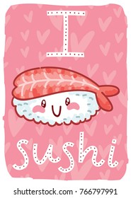 I love Sushi. Cute illustration with hand drawn smiling Sushi characters with eyes on hearts background with lettering, calligraphy text. Kawaii art in cartoon, doodle style for card, poster, banner
