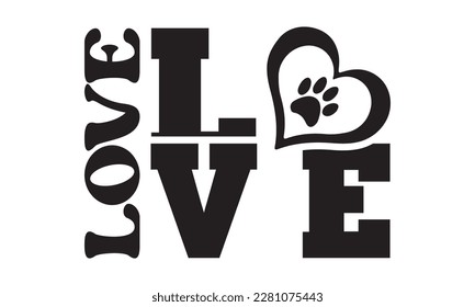 love svg ,dog SVG Bundle, dog SVG design bundle and  t-shirt design, Funny Dog Quotes SVG Designs and cut files, fur mom, animal design, animal lover svg