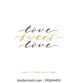 Love sweet love gold text isolated on white background, hand painted love quote, golden vector valentines day lettering for greeting card, invitation, wedding, save the date, handwritten calligraphy