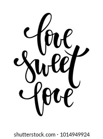 love sweet love. Hand drawn creative calligraphy and brush pen lettering isolated on white background. design for holiday greeting card and invitation wedding, Valentine s day and Happy love day