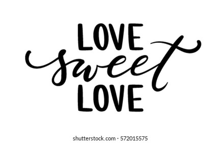 love sweet love Hand drawn creative calligraphy and brush pen lettering isolated on white background. design for holiday greeting card and invitation of the wedding, Valentine's day and Happy love day