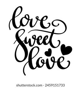 Love sweet love. Lettering phrase isolated on white background. Design element