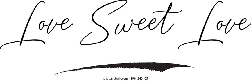 Love Sweet Love in a Modern Calligraphic Style Cursive Text