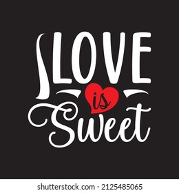 Love is sweet svg design vector file