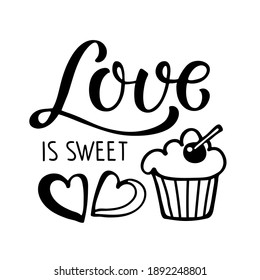 Love is sweet text with hearts and cake design. Hand written lettering. Valentines Day, Wedding element for poster, banner, card, badges, t-shirt, prints. Lover sign. Love is sweet - lettering quote