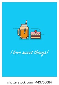 I love sweet things! (Vector Illustration in Line Art Flat Style Design Quote Poster)