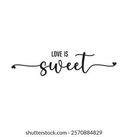 Love Is Sweet Typography T-Shirt Design Vector, Valentine gift, Valetines Day Typography Shirt, Valentine’s Day Digital Design, Happy valentines day
