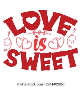 Love is Sweet valentine shirt