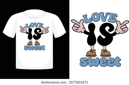 Love Is Sweet ,Valentine's Day PNG, Retro Sublimation ,Sublimation Valentines ,print T Shirt , etc