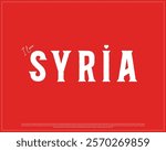 I love SYRIA, I love Syria typographic design with white typography and heart on red background, Vector design of I love SYRIA, SYRIA National Day Design