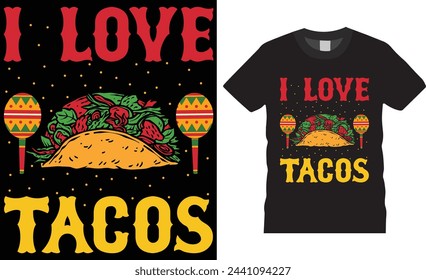 Me encantan los tacos Festival Mexicano Tipografía Camiseta diseño único vector plantilla. Comida mexicana, comida rápida, camiseta de taco con elementos decorativos. Este diseño de camiseta está listo para cualquier artículo impreso.