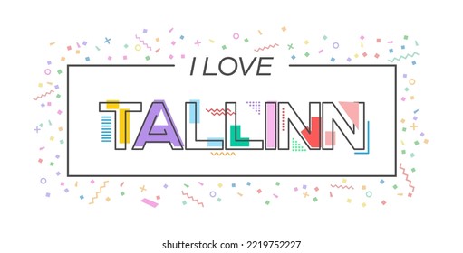 I love Tallinn. Vector lettering for postcards, posters, posters and banners. Flat design