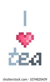 I love tea, pixel art print design isolated on white background. Tea to go sticker in 8 bit font. Hot beverage menu logo. Stylish poster template for cafe/restaurant/tea house/fast food place
