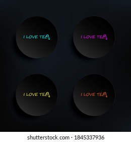 I love tea, text dark badge color set icon. Simple thin line, outline vector of tea icons for ui and ux, website or mobile application