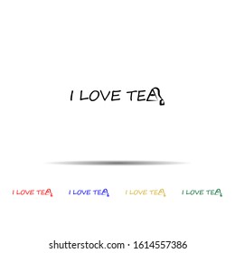 I love tea, text multi color style icon. Simple thin line, outline vector of tea icons for ui and ux, website or mobile application