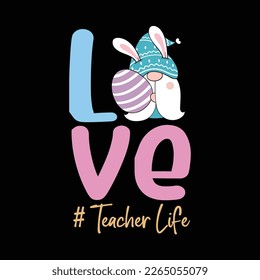 Love Teacher Life Easter Gnome Egg Hunting Basket