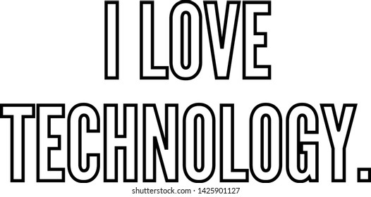 I love technology outlined text art