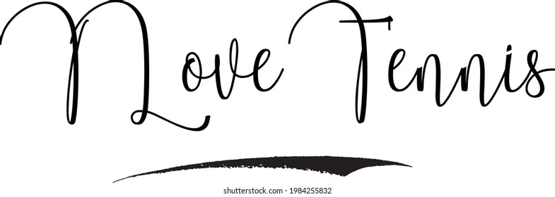 I Love Tennis Cursive Handwritten Text in Modern Calligraphic Style