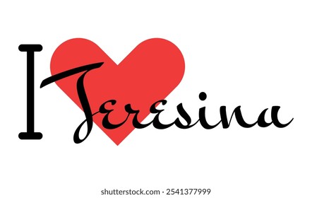 I love Teresina, city of Brazil. Hand drawn letters with red heart. Vector illustration lettering, modern design for print t shirt, banner, poster, sticker or label.