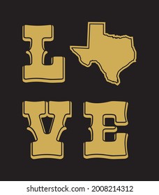 Love Texas, State vector, Texas map. Design element for poster, t-shirt print, banner.