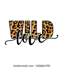 Love text with leopard heart. - funny  vector saying. Good for scrap booking, posters, textiles, gifts, t shirts.