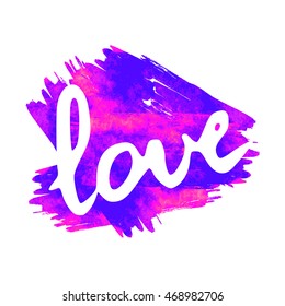 Love - text on artistic background. Lettering postcard with calligraphic design elements. Vector illustration for print on t-shirt, postcard, invitation.