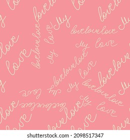 Love text pink Seamless pattern. Text backgrounds applicable in printing, textiles, art objects, clothing, wallpaper