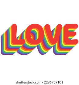 Love text in rainbow colors with layers. Flat style vector object design for romance, equality, pride month celebration for every gender. Graphic design isolated on white.