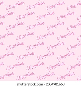 Love text Seamless pattern. Text backgrounds applicable in printing, textiles, art objects, clothing, wallpaper.