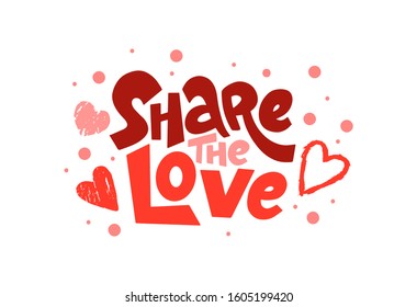 Love text share the love isolated on background. Hand drawn lettering as logo, badge, icon, patch. Template for St. Valentine's Day, invitation, party, greeting card, web, hippie, lgbt community.