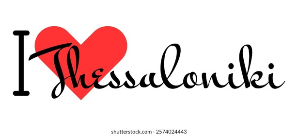 I love Thessaloniki, city of Greece. Hand drawn letters with red heart. Vector illustration lettering, modern design for print t shirt, banner, poster, sticker or label.