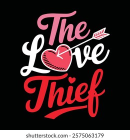 The Love Thief T-shirt Design, vector illustration, graphic template, print on demand, textile fabrics, retro style, typography, vintage, element, valentine's day t shirt, love tee