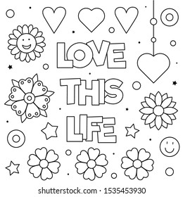 Love this life. Coloring page. Black and white vector illustration.