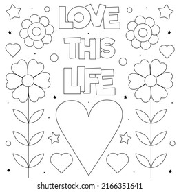 Love this life. Coloring page. Black and white vector illustration of flowers
