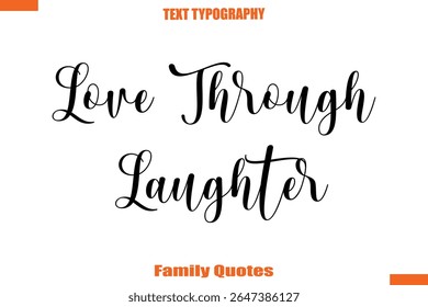 Love Through Laughter Família de texto tipográfico dizendo