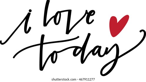 I love today