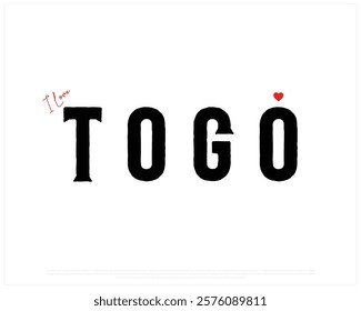 I love TOGO, I love Togo typographic design with flag typography and heart on white background, Vector design of I love TOGO, TOGO National Day Design