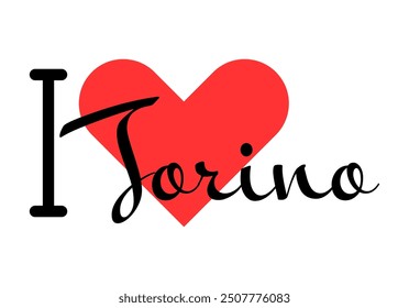 I love Torino, city of Italy. Hand drawn letters with red heart. Vector illustration lettering, modern design for print t shirt, banner, poster, sticker or label.