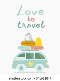 Love to travel. Cartoon travel car with luggage .Vector illustration of travel van for big family 